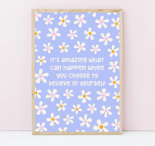 Believe in Yourself Floral Art Print A6